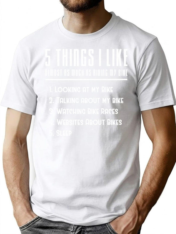 5 Things I Like Almost As Much As Bikes Cycling T-Shirt - White