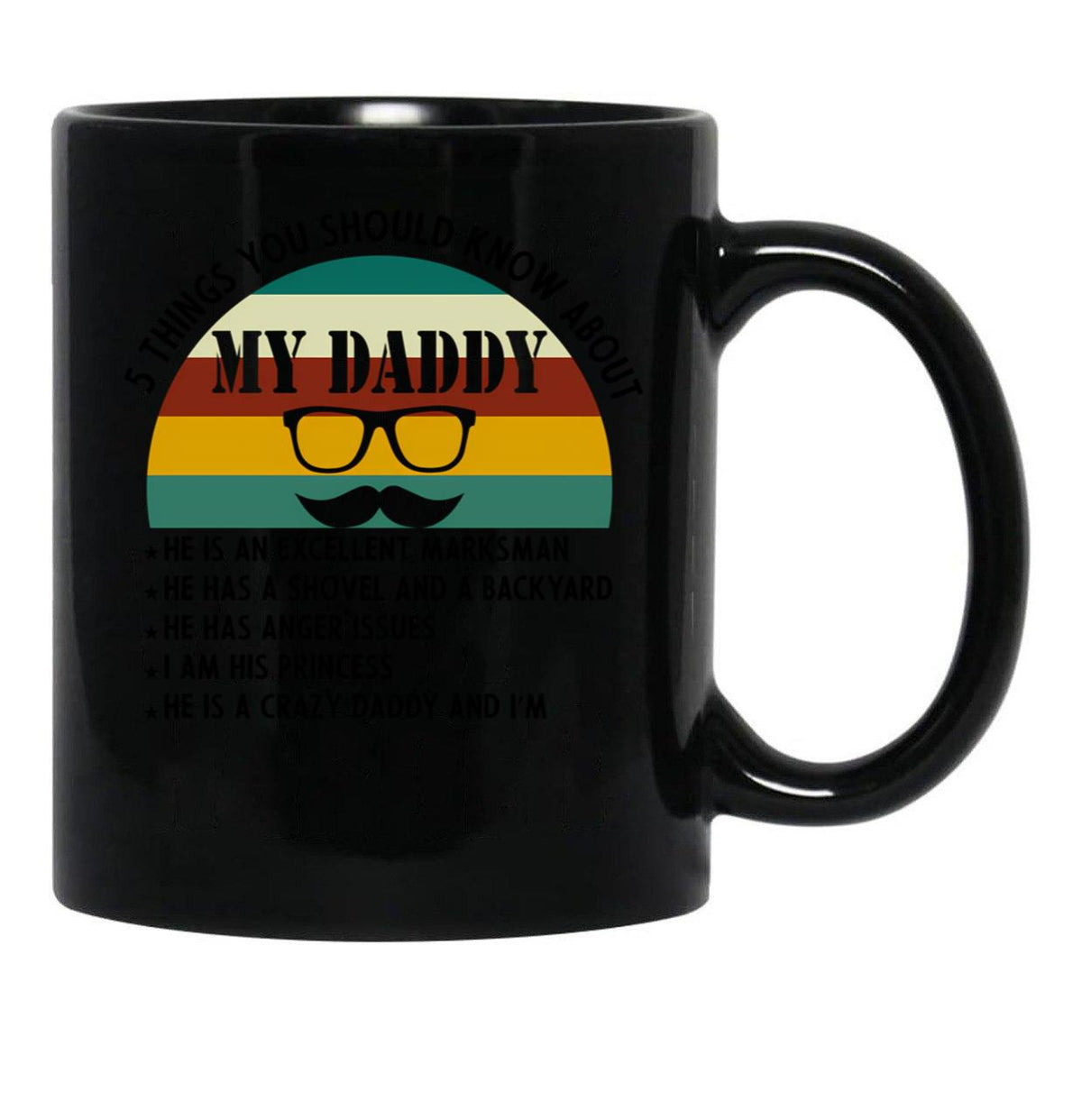 5 Things You Should Know About My Daddy (1) Black Coffee Mug - Black