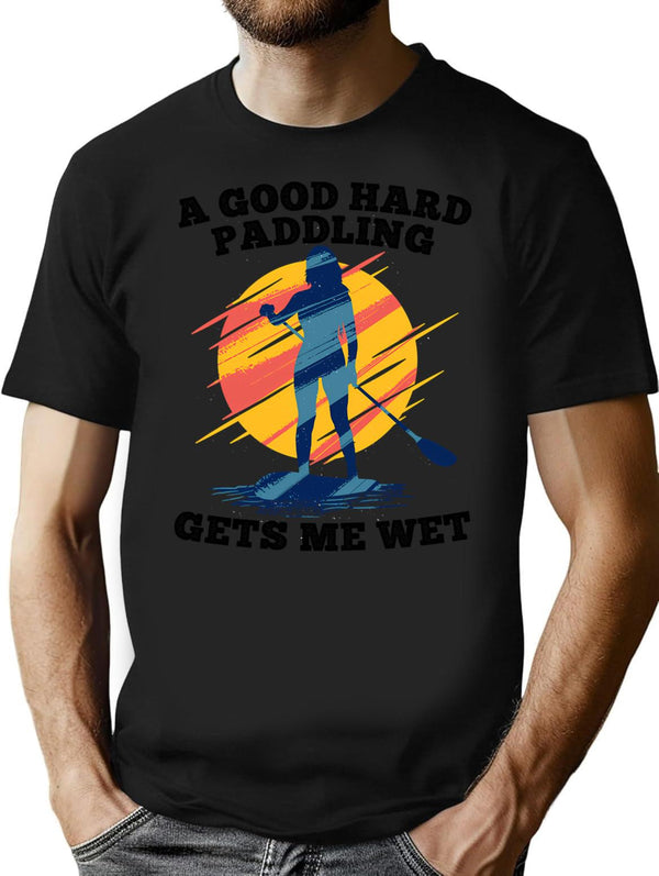 A Good Hard Paddling Gets Me Wet T-Shirt - Black