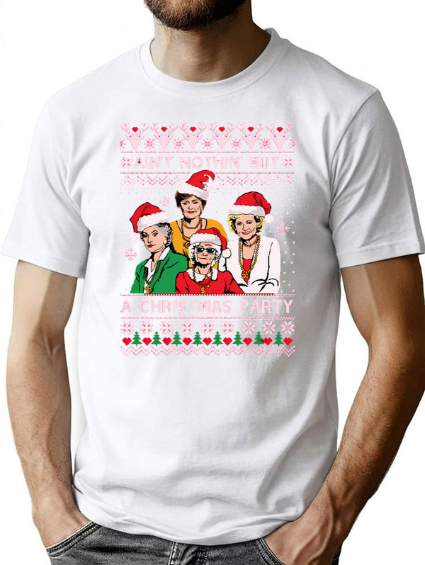 Ain't Nothin But A Christmas Party Golden Girls T-Shirt - White