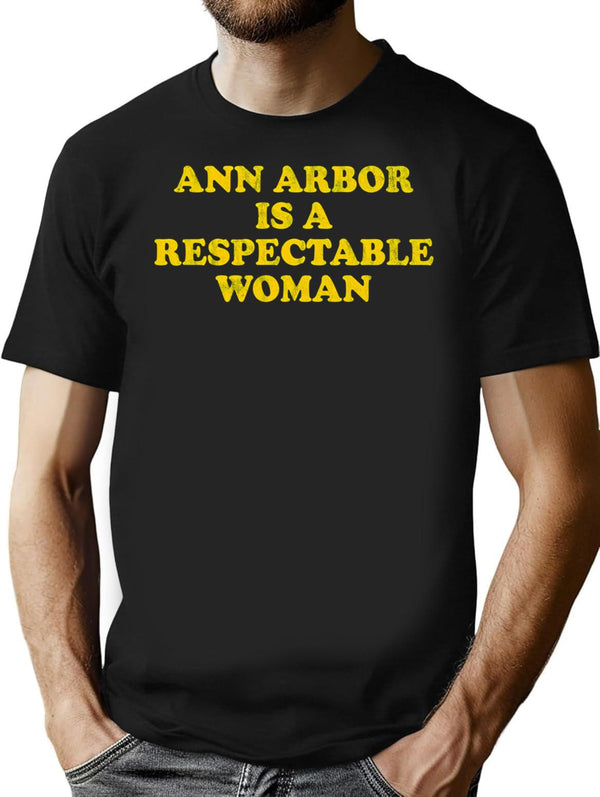 Ann Arbor Respectable Woman Funny Retro Michigan Shirt T-Shirt - Black