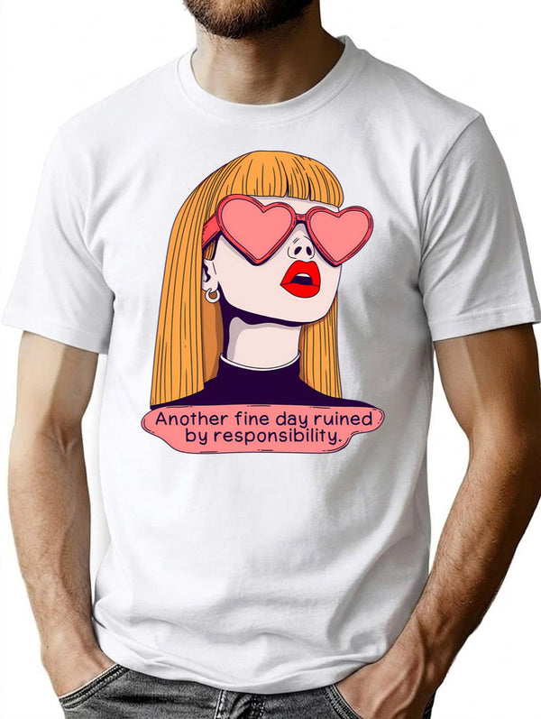 Another Fine Day Ruined By Responsibilities Funny Retro Pop Art T-Shirt - White