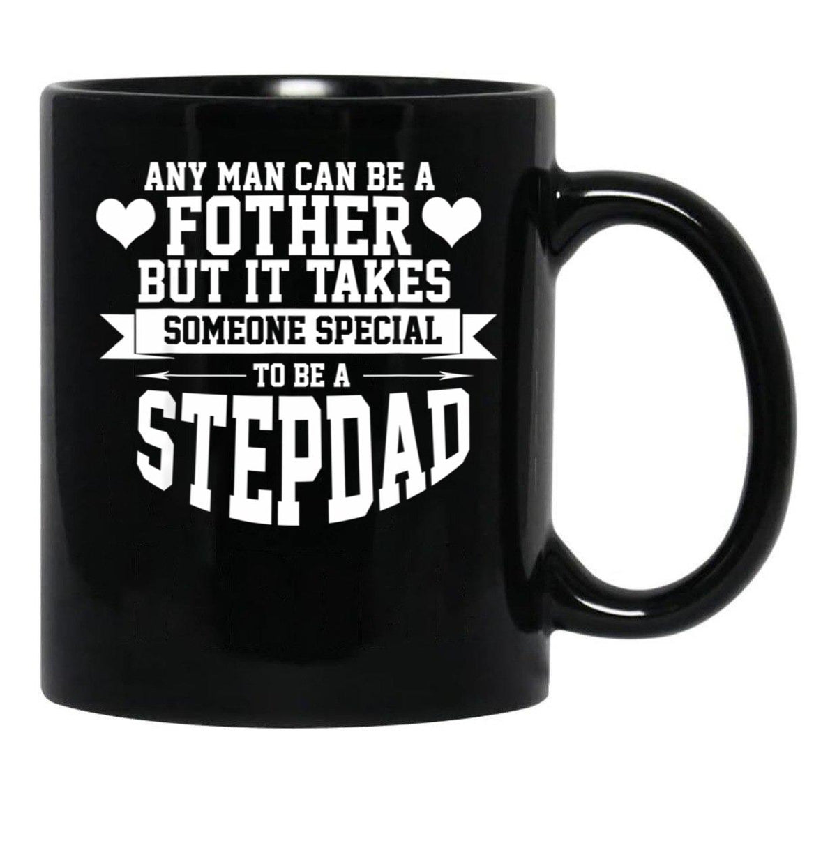 Any Man Can Be A Father But Someone Special Stepdad Funny Black Coffee Mug - Black