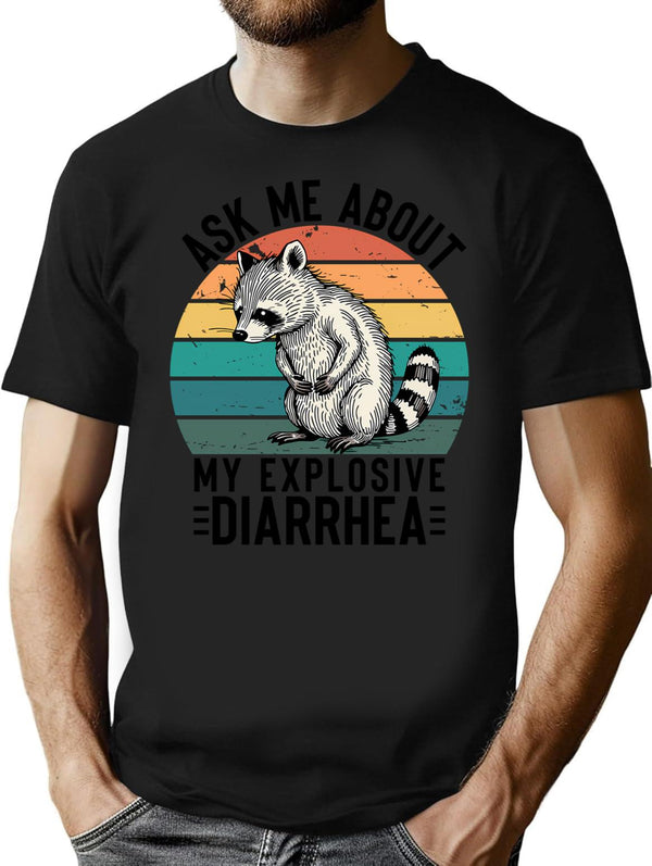 Ask Me About My Explosive Diarrhea Funny Racoon Retro Vintage Humor Sarcastic (1) T-Shirt - Black