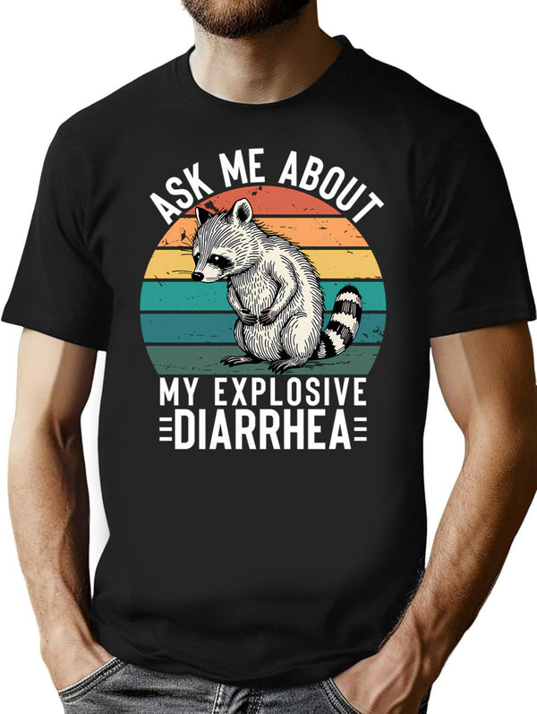 Ask Me About My Explosive Diarrhea Funny Racoon Retro Vintage Humor Sarcastic T-Shirt - Black