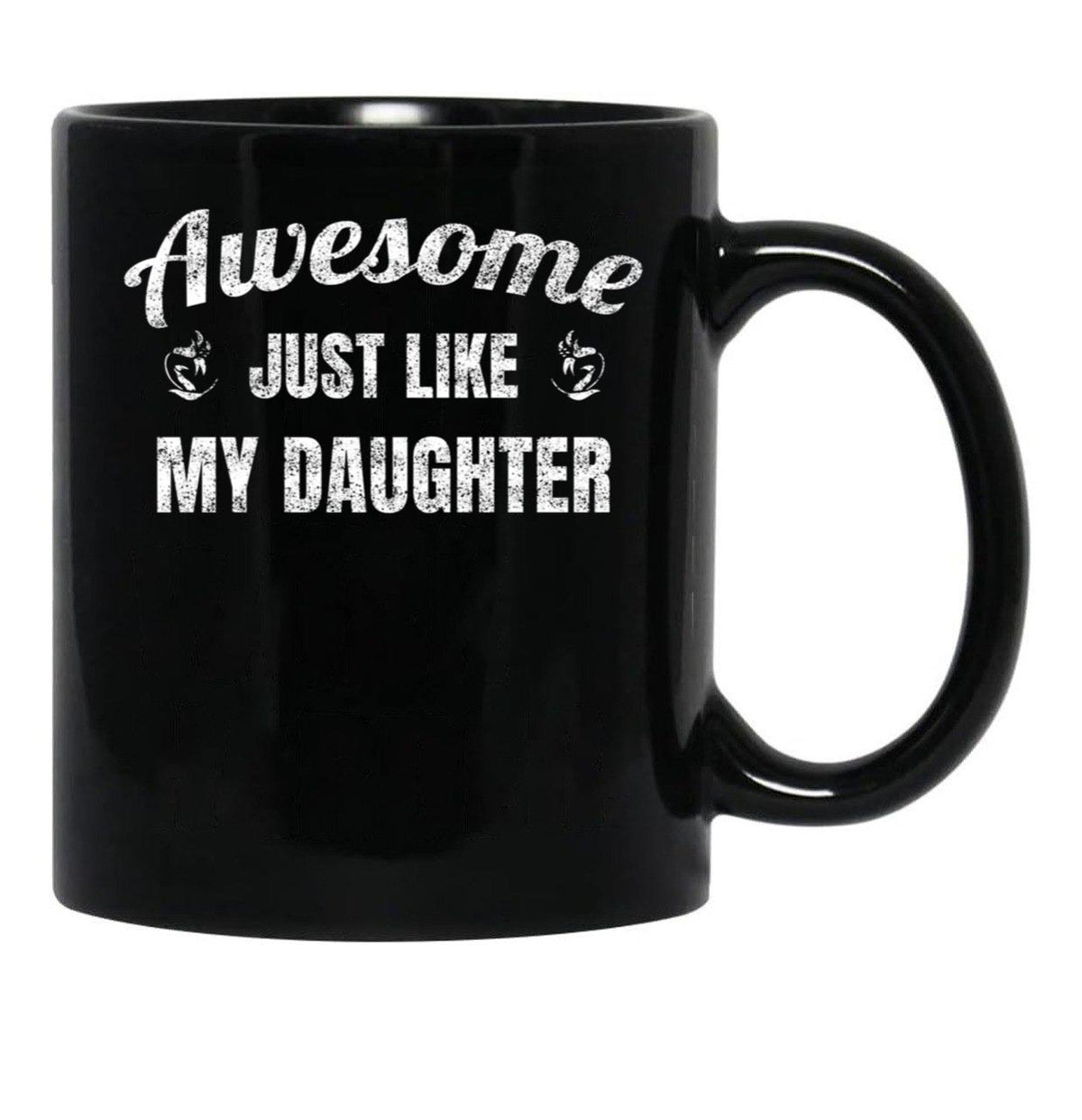 Awesome Just Like My Daughter Black Coffee Mug - Black