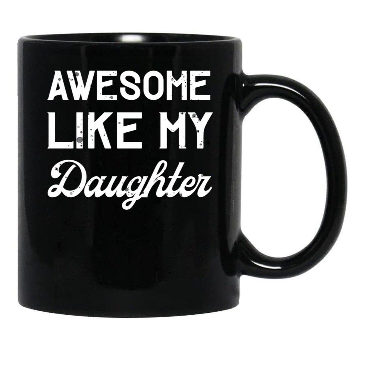 Awesome Like My Daughter Dad Joke Fathers Day Black Coffee Mug - Black