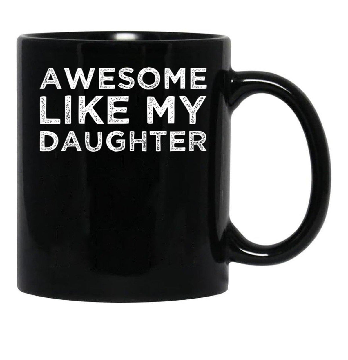 Awesome Like My Daughter Funny Black Coffee Mug - Black