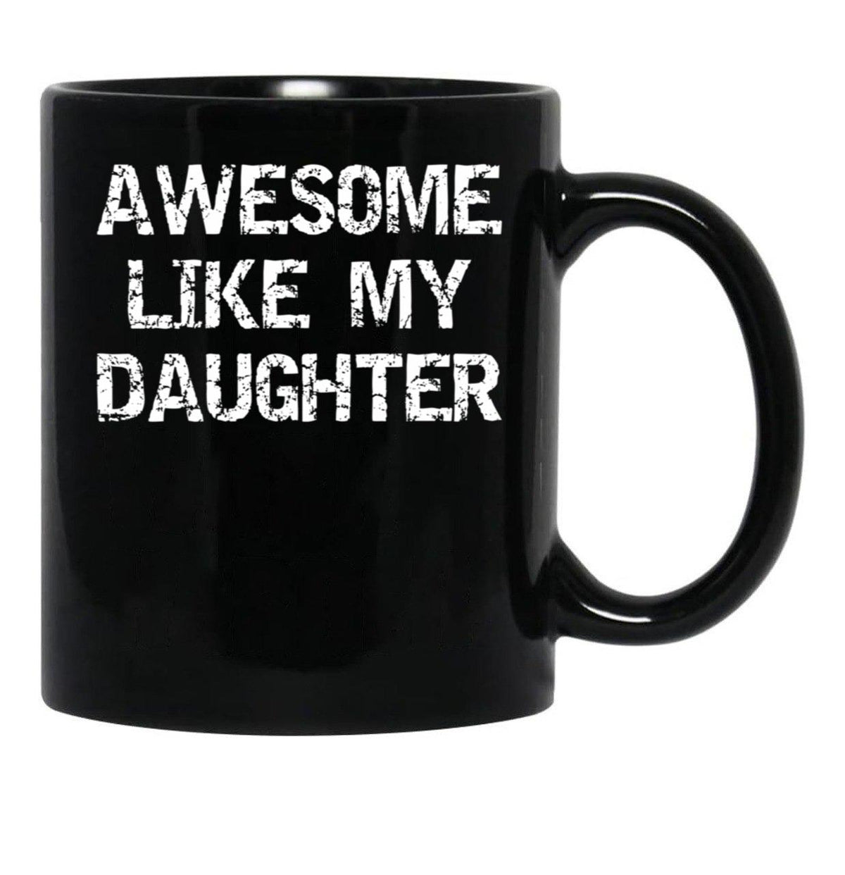 Awesome Like My Daughter Funnyparentchildteen Black Coffee Mug - Black