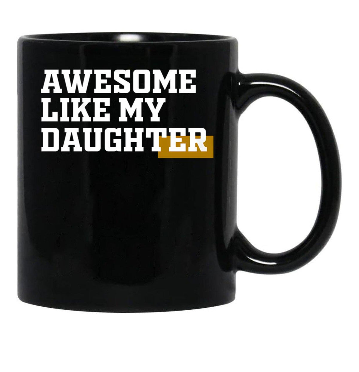 Awesome Like My Daughter - Lucky Dad Black Coffee Mug - Black