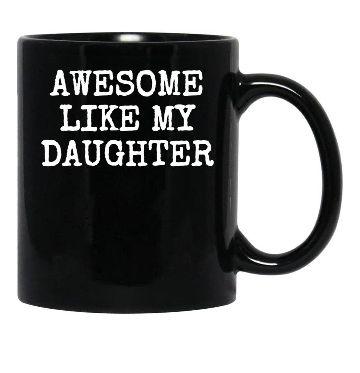 Awesome Like My Daughter (102) Black Coffee Mug - Black