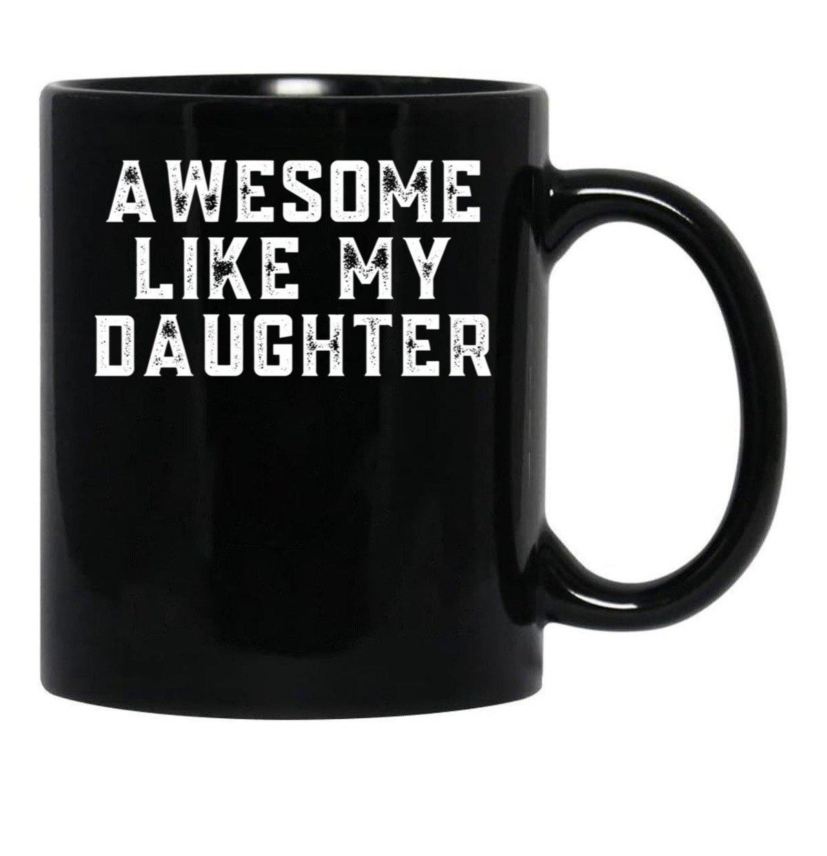 Awesome Like My Daughter (123) Black Coffee Mug - Black