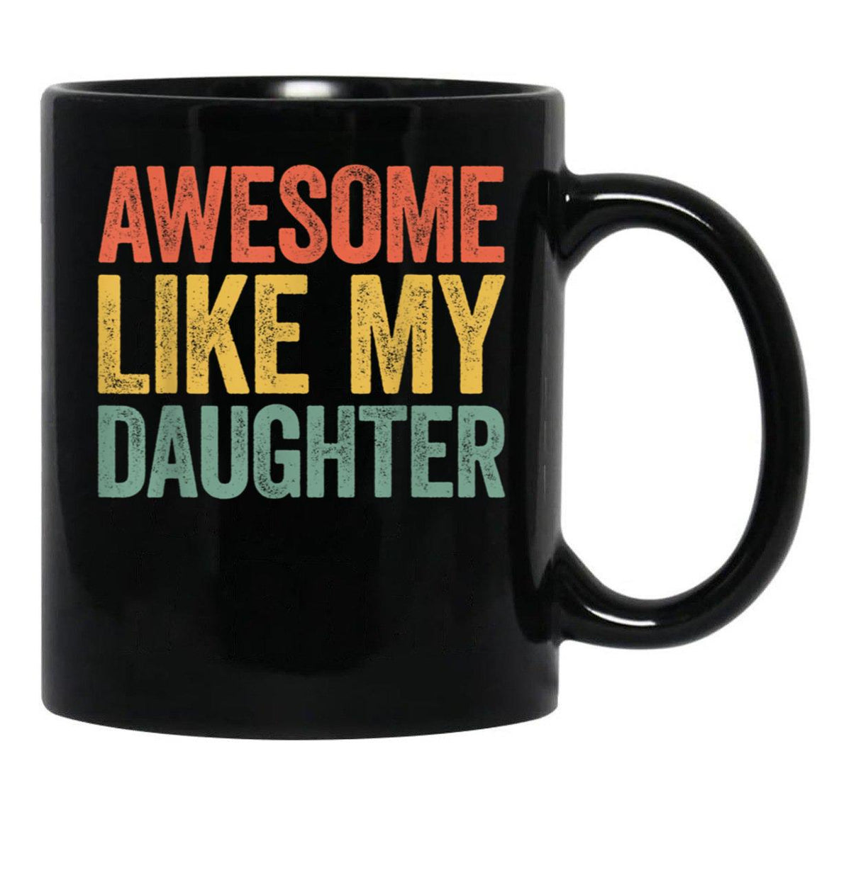 Awesome Like My Daughter (14) Black Coffee Mug - Black