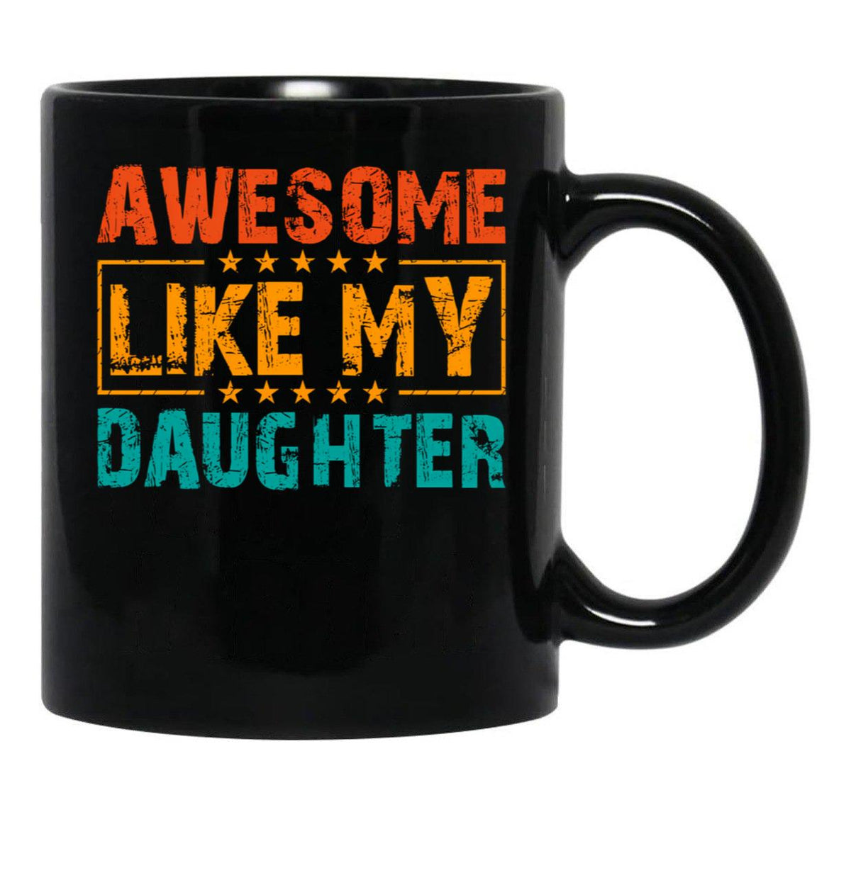 Awesome Like My Daughter (34) Black Coffee Mug - Black