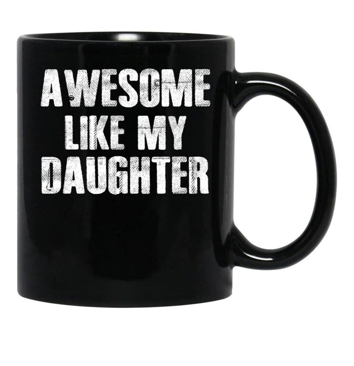 Awesome Like My Daughter (4) Black Coffee Mug - Black