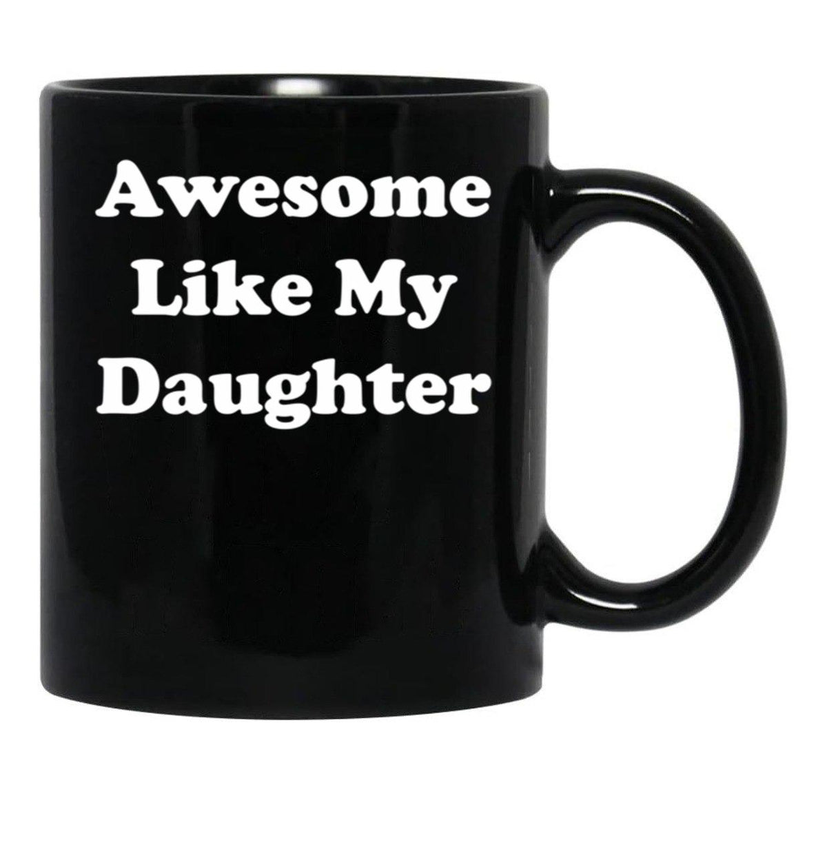 Awesome Like My Daughter (59) Black Coffee Mug - Black