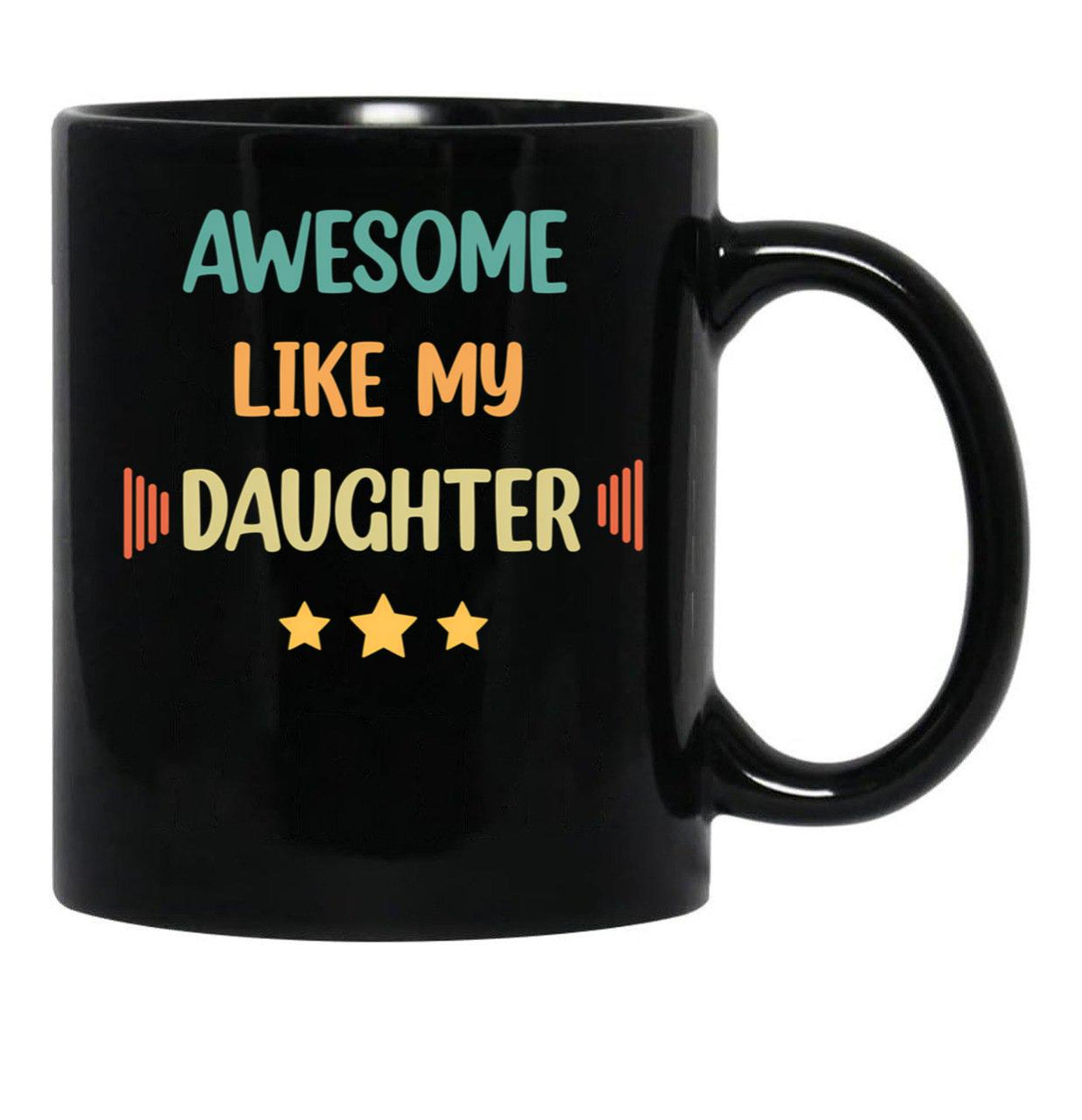Awesome Like My Daughter (62) Black Coffee Mug - Black