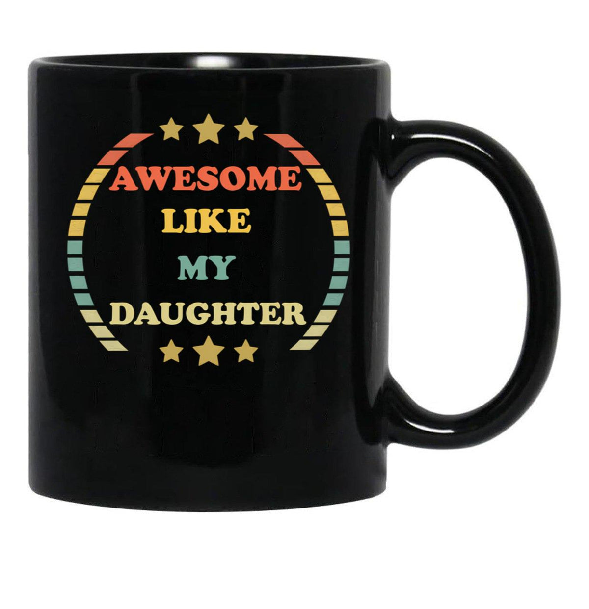 Awesome Like My Daughter (68) Black Coffee Mug - Black