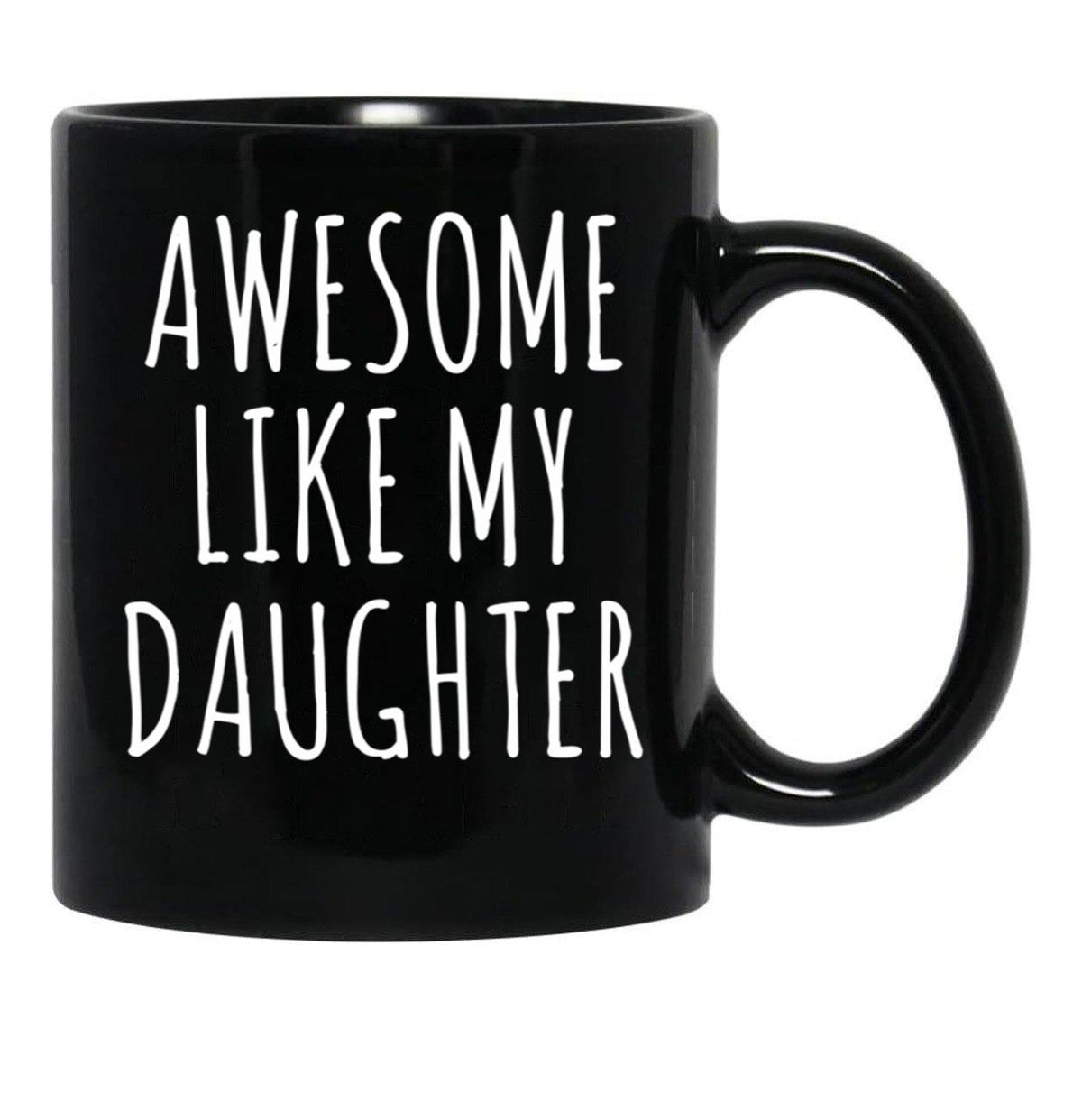 Awesome Like My Daughter (6) Black Coffee Mug - Black