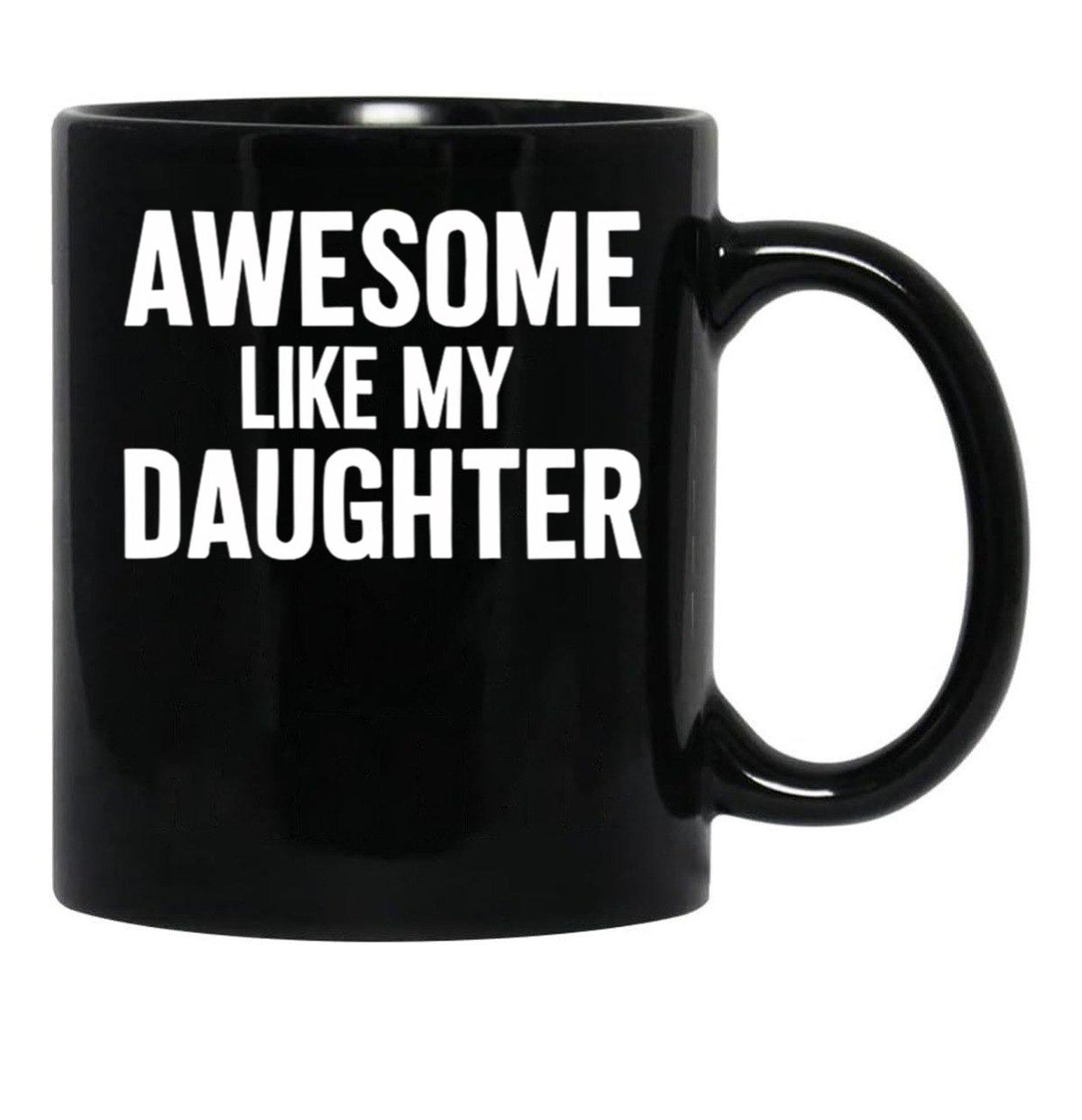 Awesome Like My Daughter Black Coffee Mug - Black