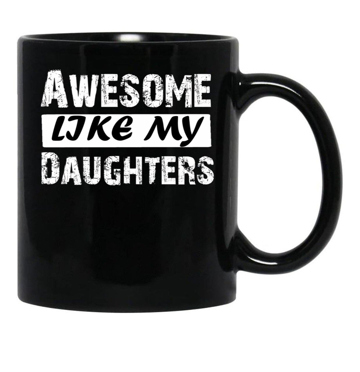 Awesome Like My Daughters Tee Dad Mom Funny Father'S Day Fun Gifts For Dad Black Coffee Mug - Black