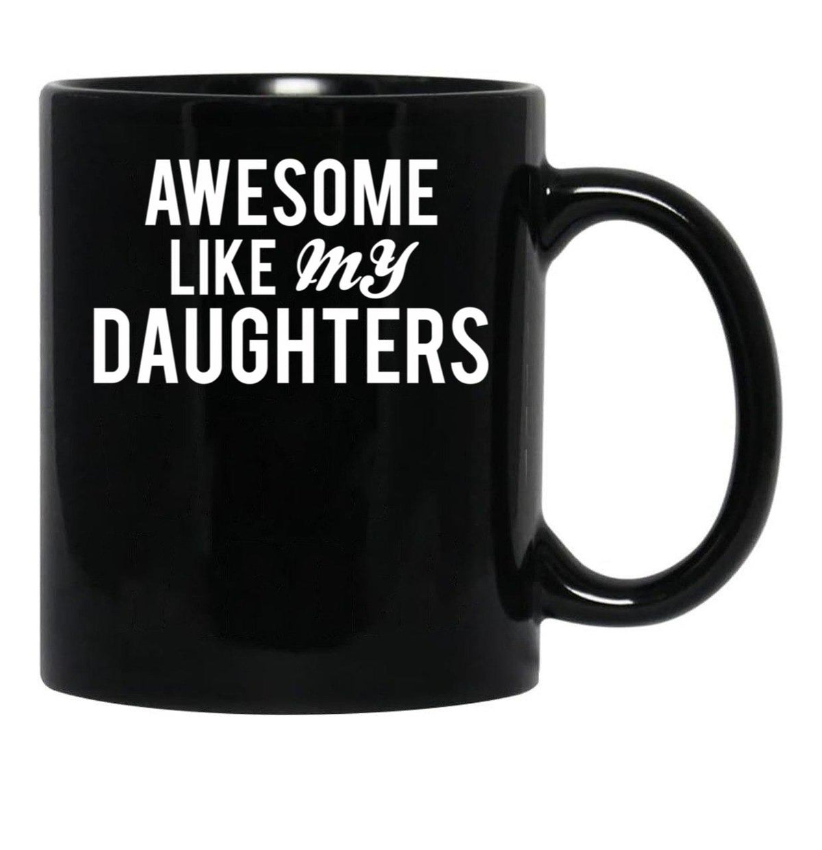 Awesome Like My Daughters (3) Black Coffee Mug - Black