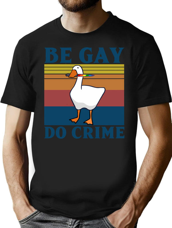 Be Gay Do Crime Vintage T Shirt Be Gay Shirt Lgbt Duck Goose Funny Shirt Gay Pride Lgbt Gift Pride Month Unisex Tee Goose Shirt - Black