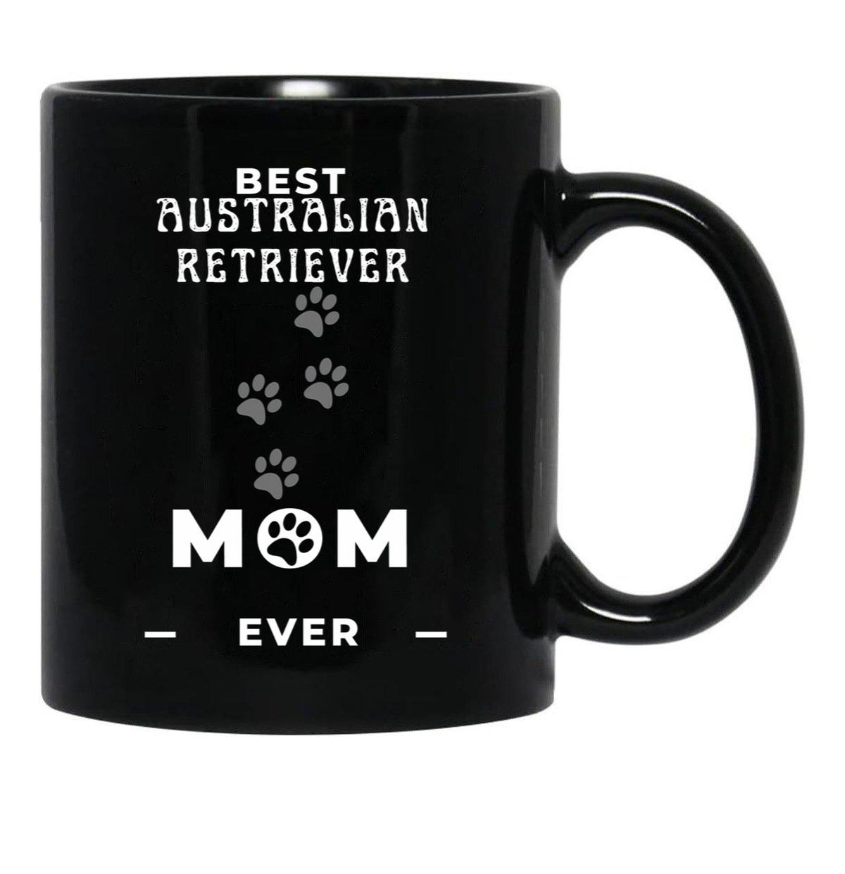 Best Australian Retriever Mom Ever Black Coffee Mug, Gift Coffee Mug - Black