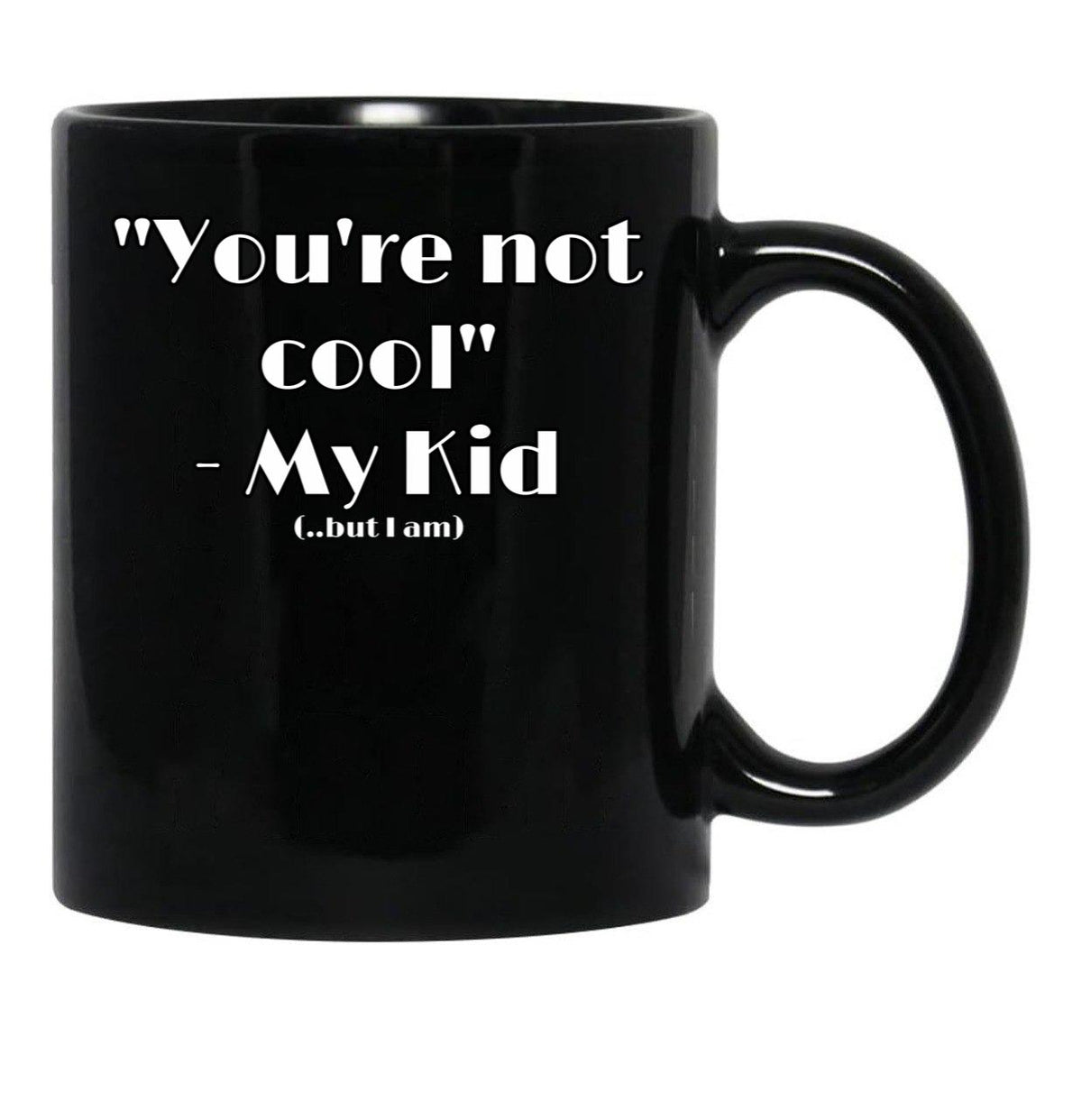 Cool Mom - Sarcastic Sayings Black Coffee Mug, Gift Coffee Mug - Black