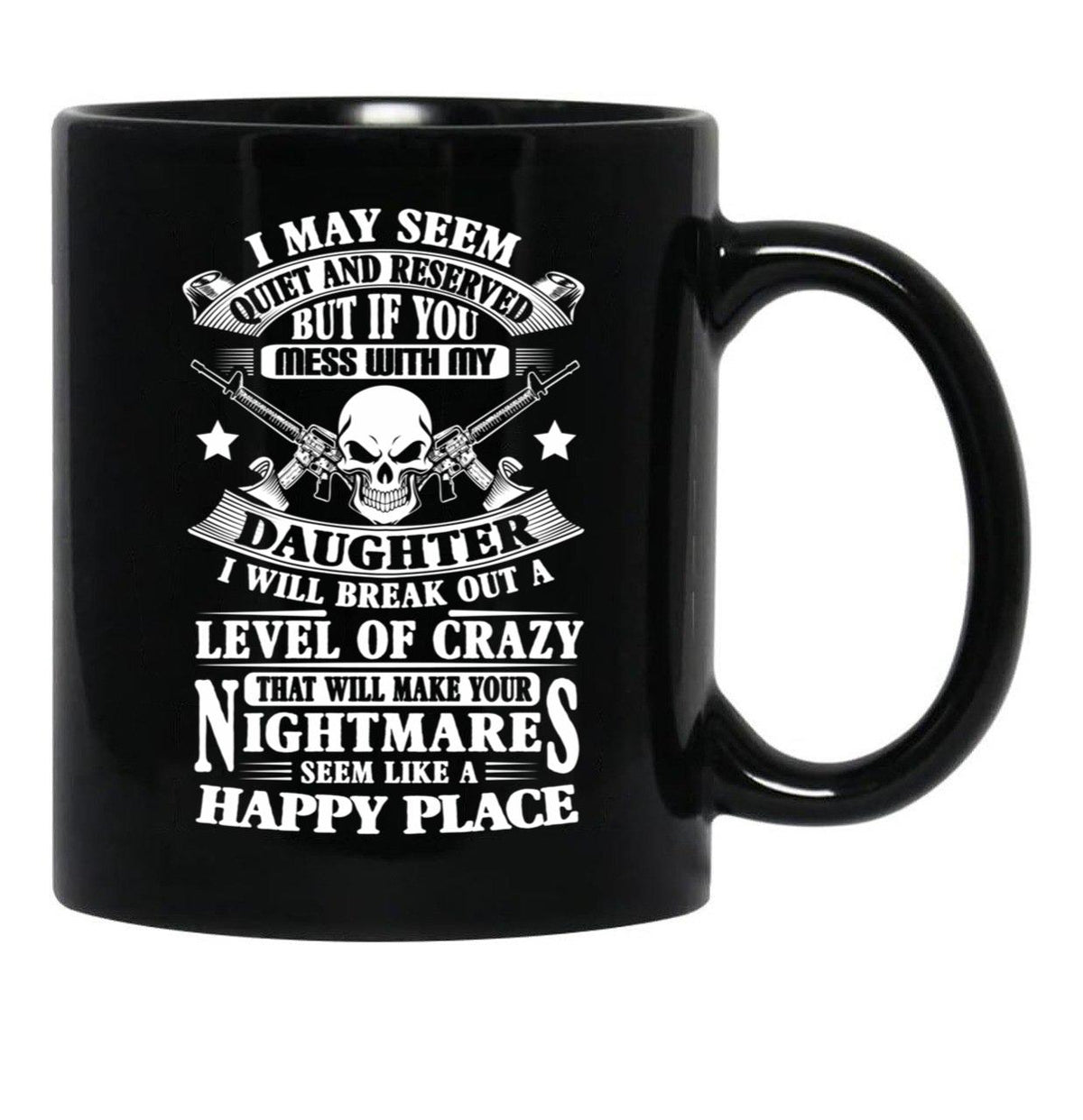 Don'T Mess With My Daughter Black Coffee Mug - Black
