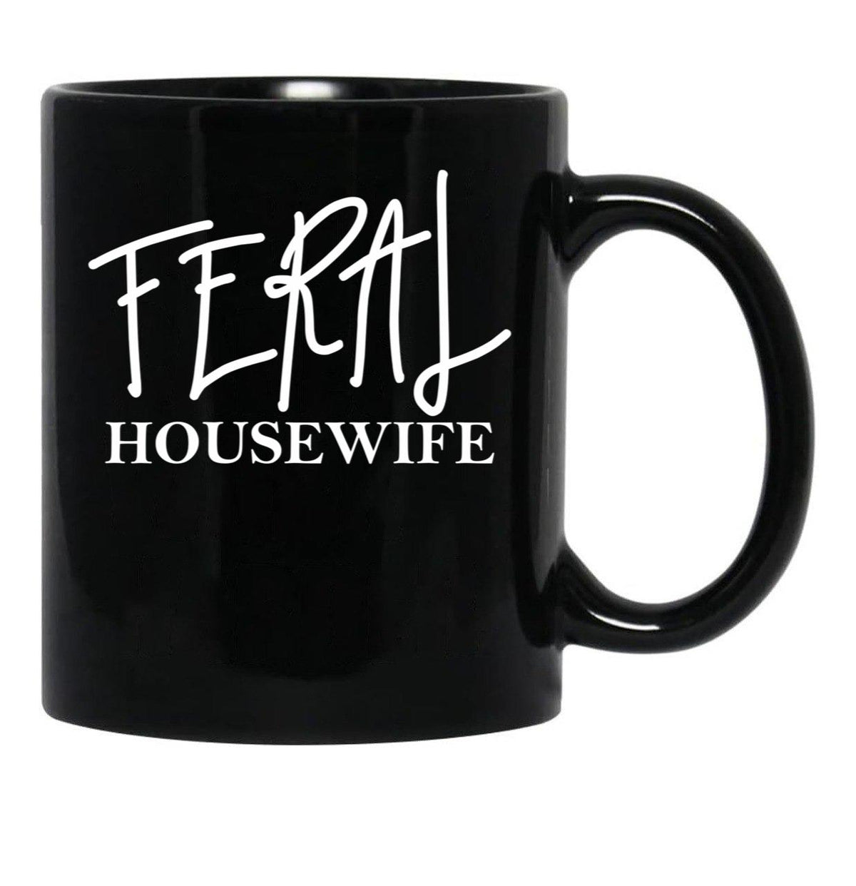 Feral Housewife Black Coffee Mug, Gift Coffee Mug - Black