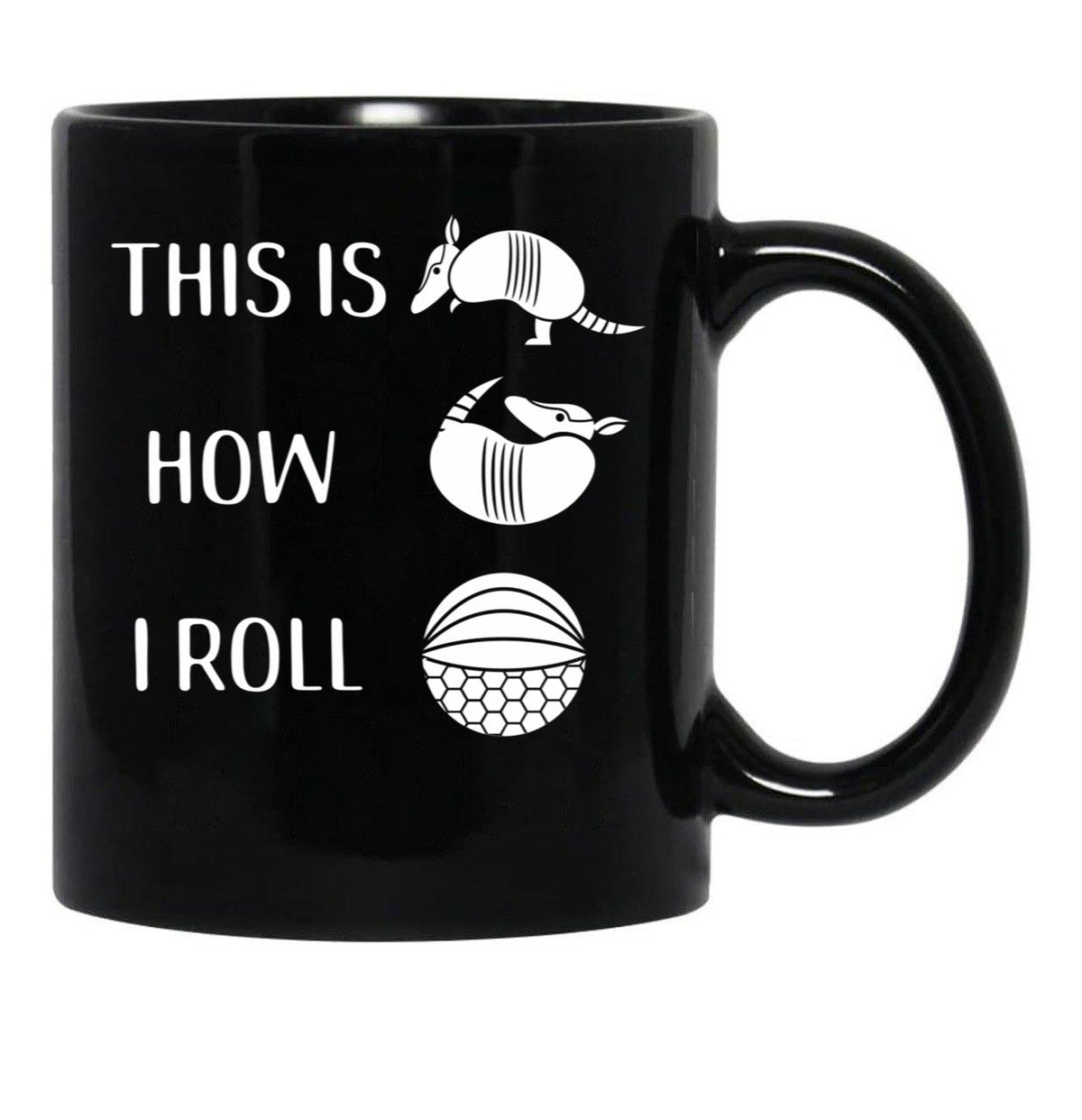 Funny Armadillo This Is How I Roll Cute Animal Pose Design Black Coffee Mug, Gift Coffee Mug - Black