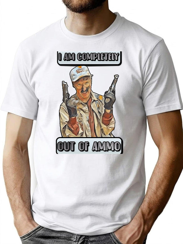 Funny Design - I Am Completely Out Of Ammo T-Shirt for Men & Women, T-Shirts Graphic Tee - White