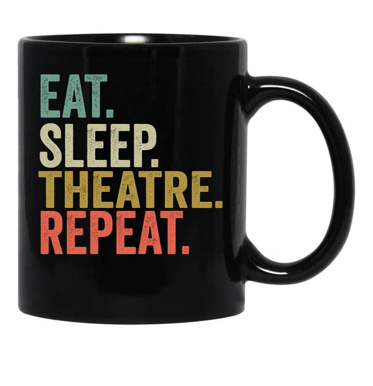 Funny Eat Sleep Theatre Repeat Vintage Retro Theatre Lover Gift Black Coffee Mug, Gift Coffee Mug - Black