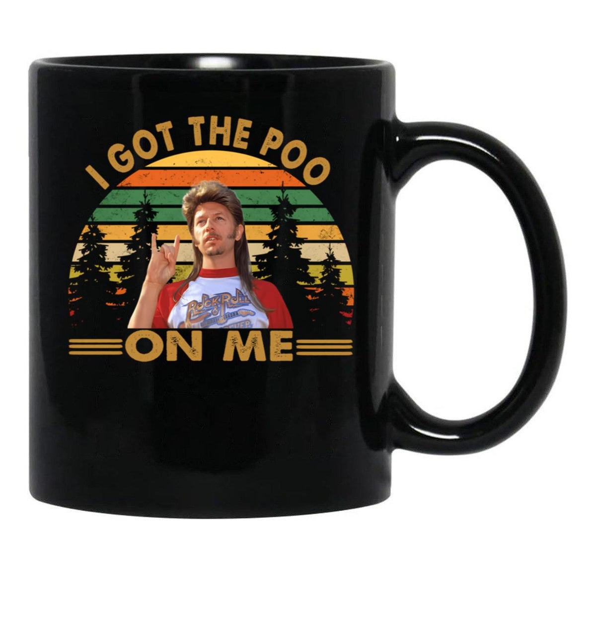 Funny Man Joe Dirt I Got The Poo On Me Black Coffee Mug - Black
