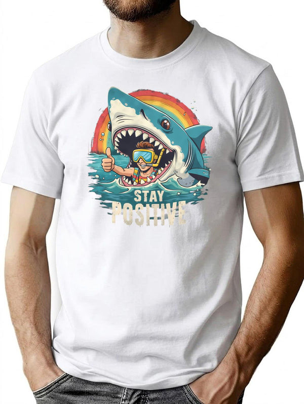 Funny Stay Positive T-Shirt - Sarcastic Humor Graphic Tee - White