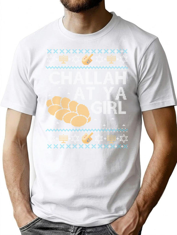 Funny Ugly Hanukkah Sweater Challah At Ya Girl T-Shirt - White