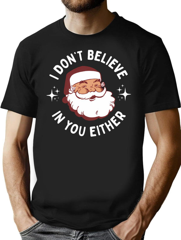 Funny Vintage Santa - I Don't Believe In You Either T-Shirt - Black