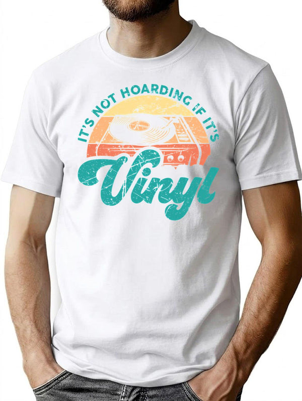 Funny Vinyl Quotes It's Not Hoarding If It's Vinyl T-Shirt - White