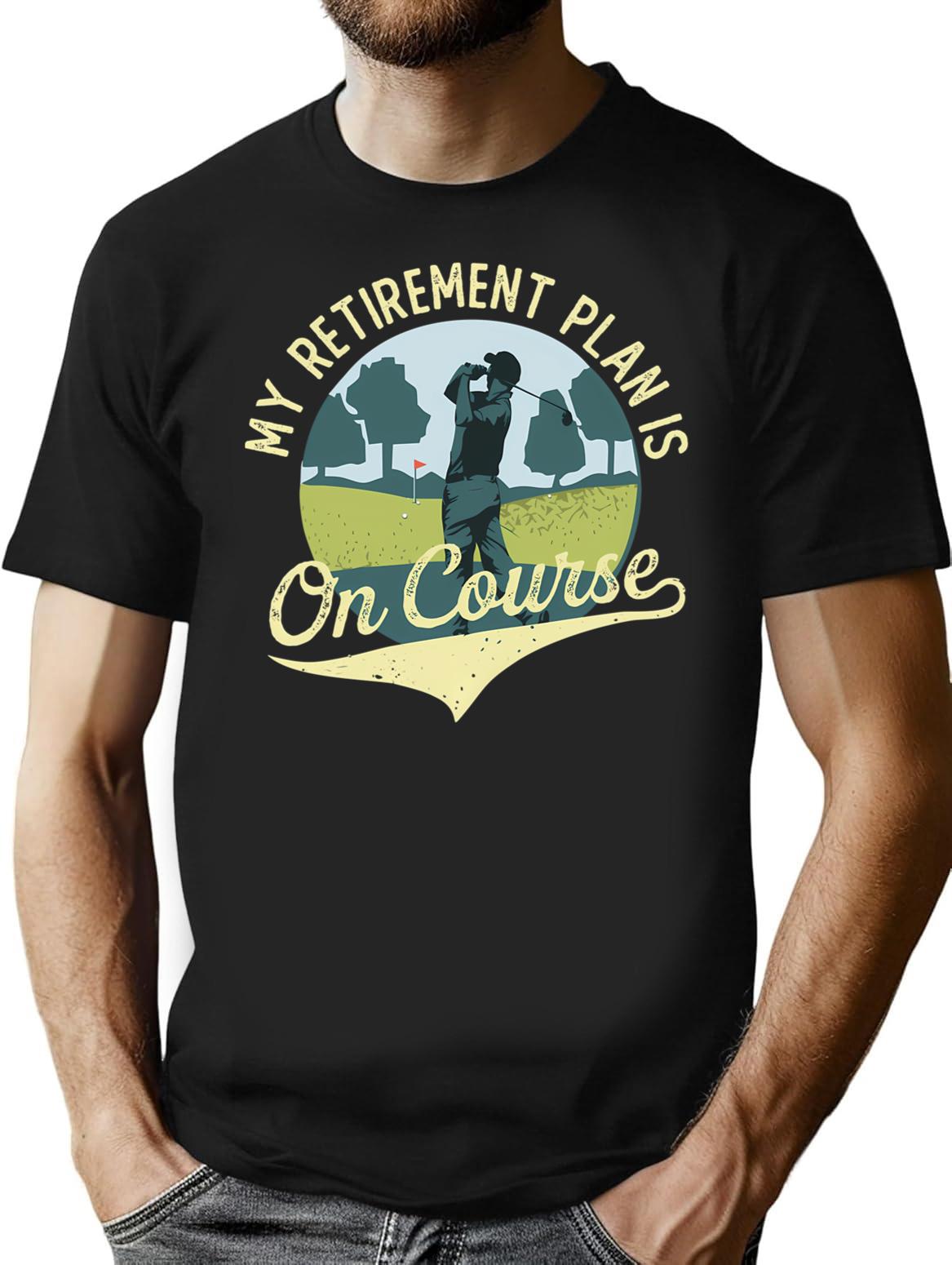 Golf My Retirement Plan Is On Course Vintage Golfer Golfing Lover Funny Gift For Men Women T-Shirt - Black