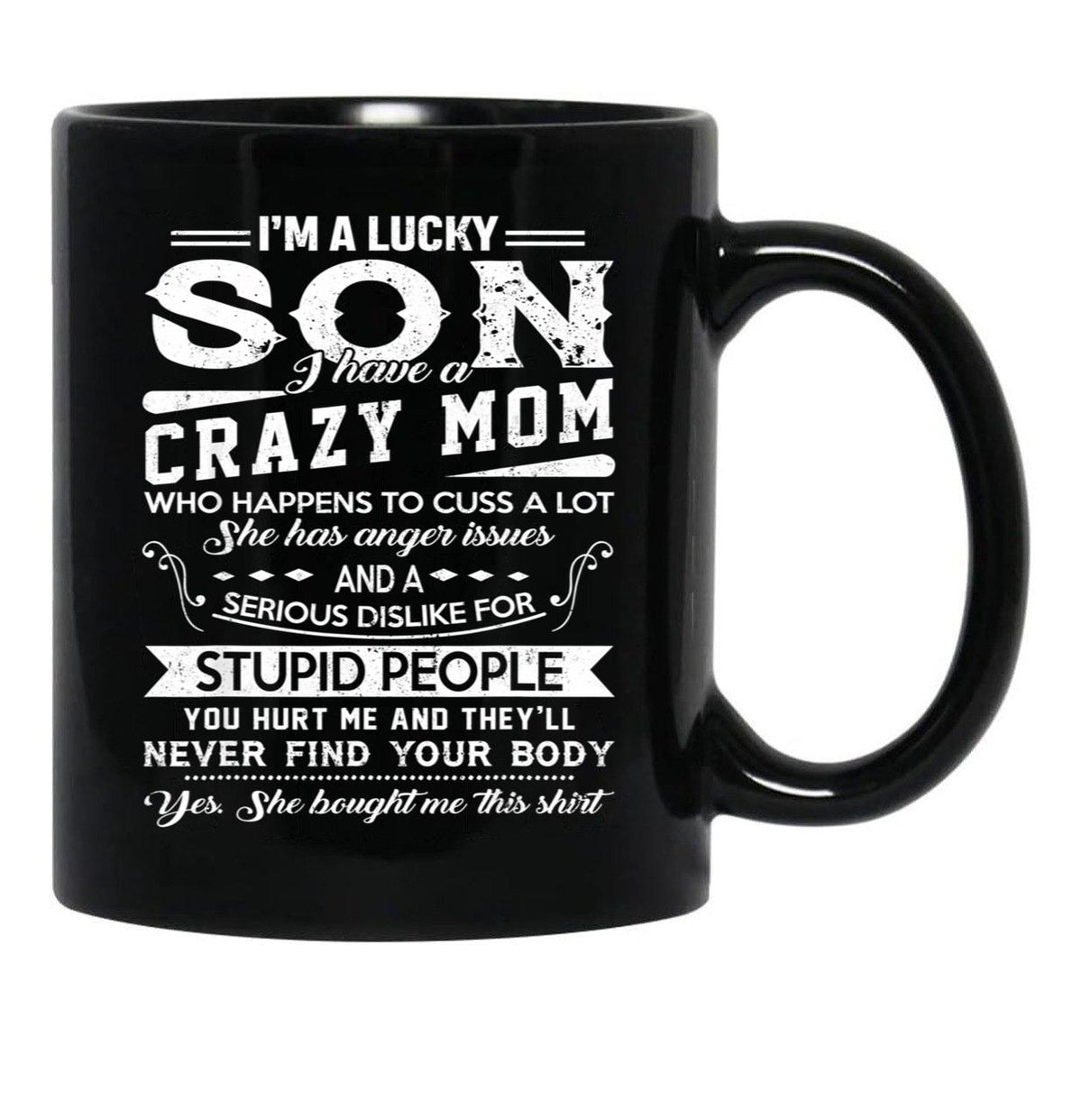 I Am A Lucky Son I Have A Crazy Mom Gifts Black Coffee Mug, Gift Coffee Mug - Black