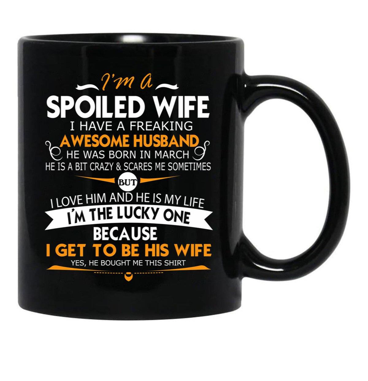 I Am A Spoiled Wife I Have A Freaking Awesome Husband Black Gift Coffee Mug - Black