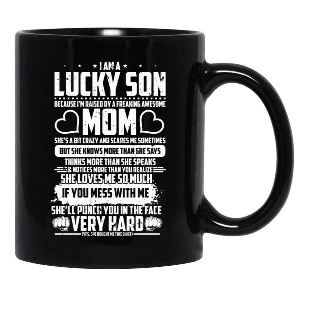 I Am Lucky Son Raised By Freaking Awesome Mom Black Gift Coffee Mug - Black