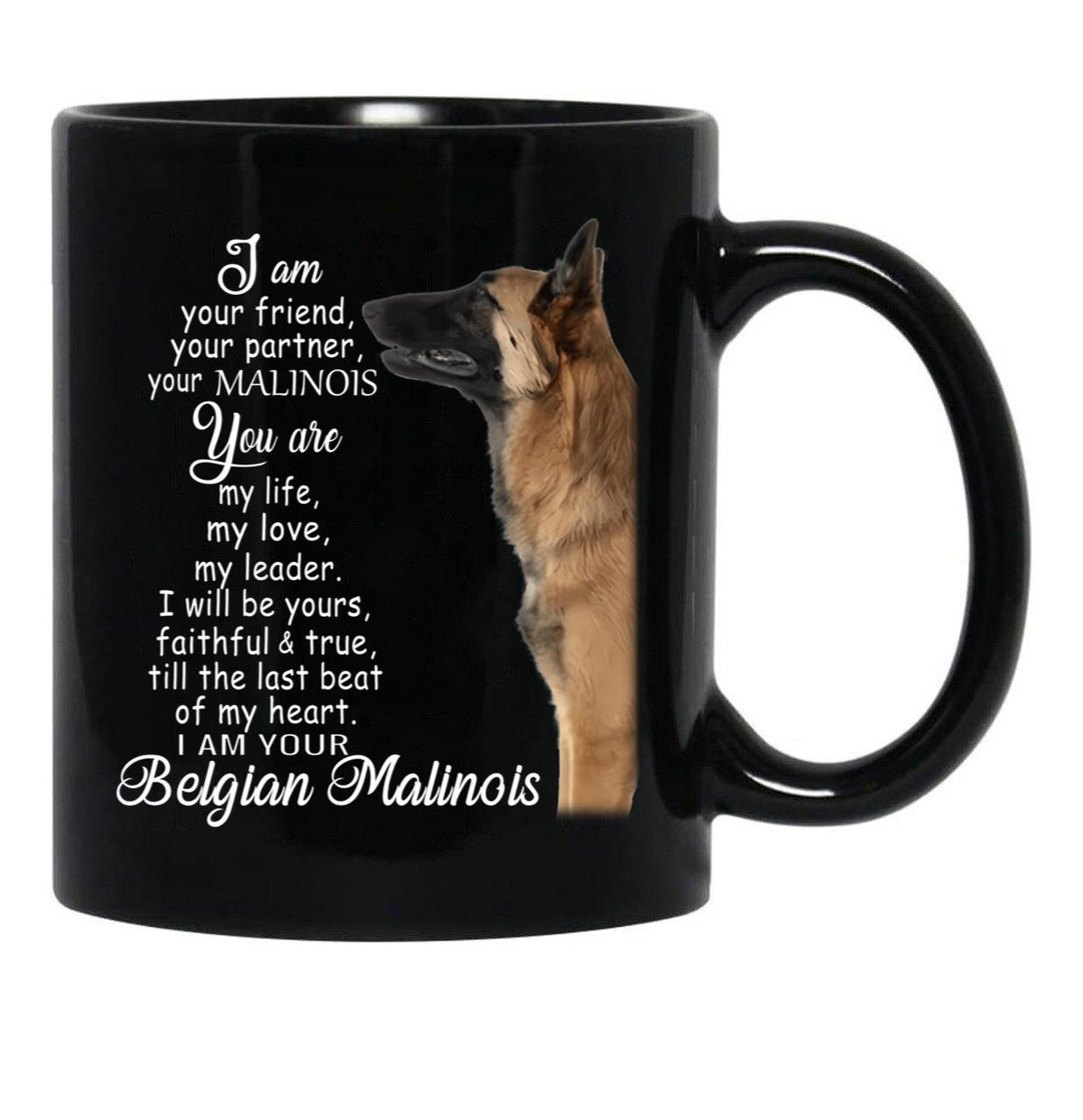 I Am Your Friend Your Partner Belgian Malinois Dog Black Gift Coffee Mug - Black