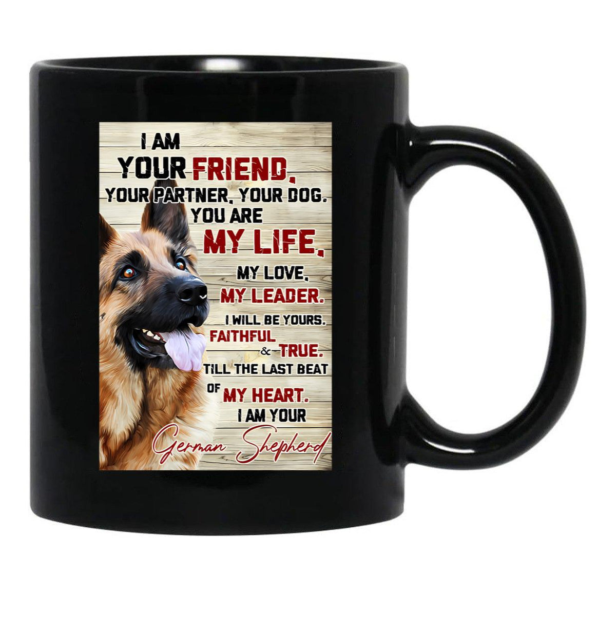 I Am Your Friend Your Partner Your Dog German Shepherd Black Coffee Mug, Gift Coffee Mug - Black