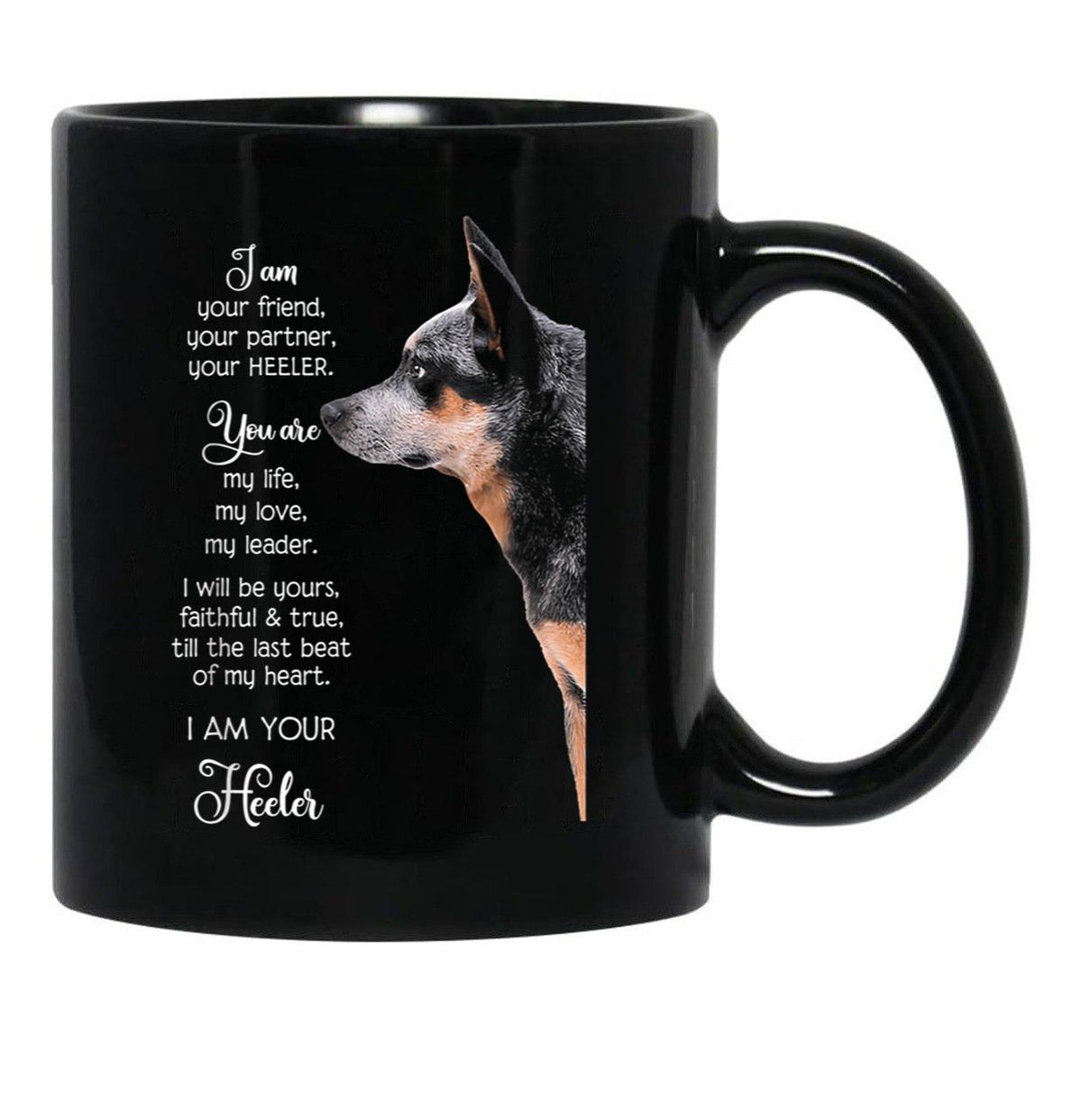 I Am Your Friend Your Partner Your Heeler Black Gift Coffee Mug - Black