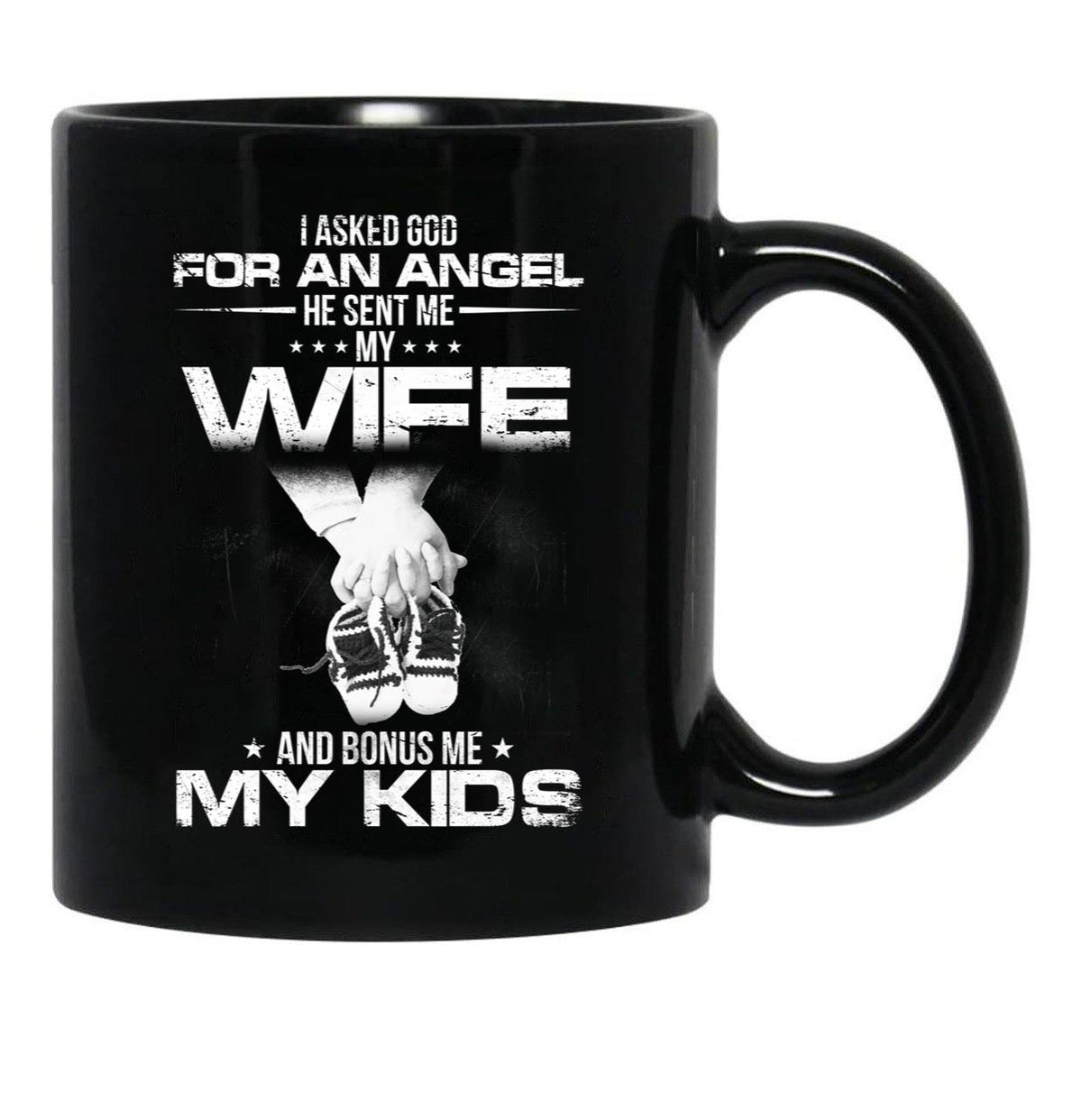 I Asked God For A Hero He Sent Me My Wife And Bonus Me My Kids Black Coffee Mug, Gift Coffee Mug - Black