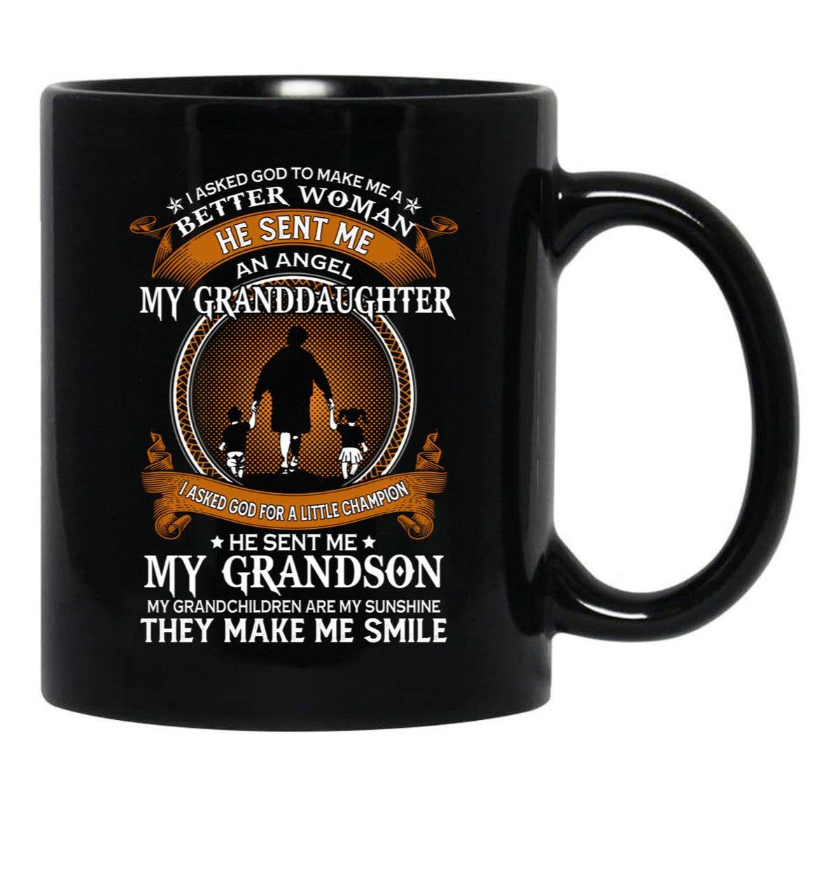 I Asked God To Make Me A Better Woman He Sent Me An Angel My Granddaughter Black Coffee Mug, Gift Coffee Mug - Black