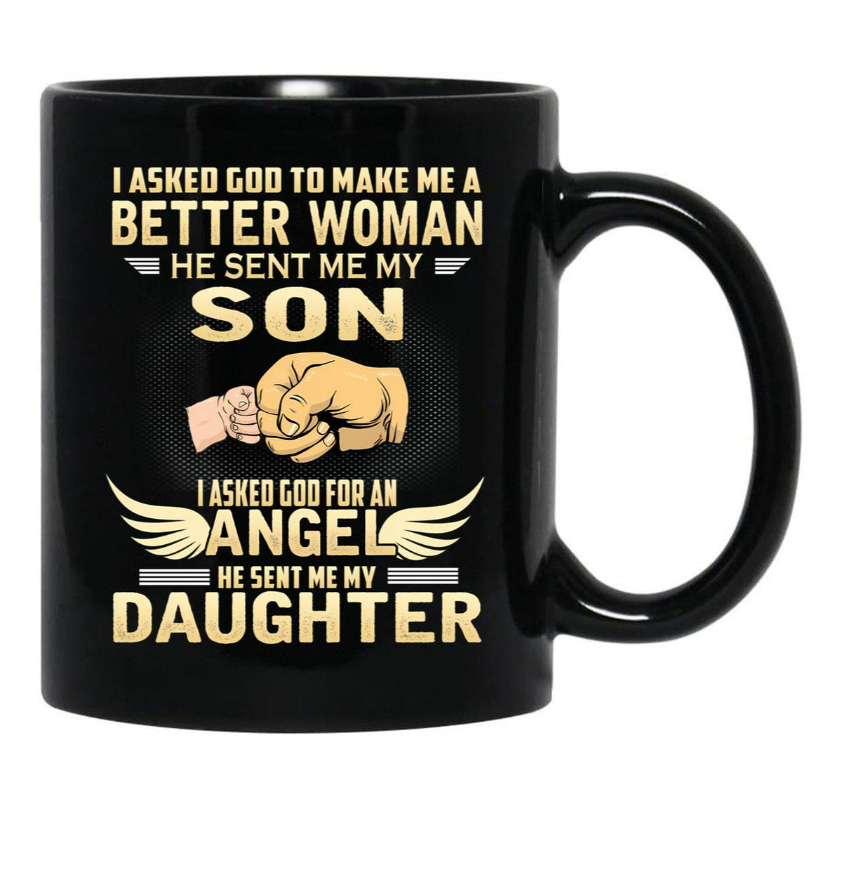 I Asked God To Make Me A Better Woman Black Gift Coffee Mug - Black