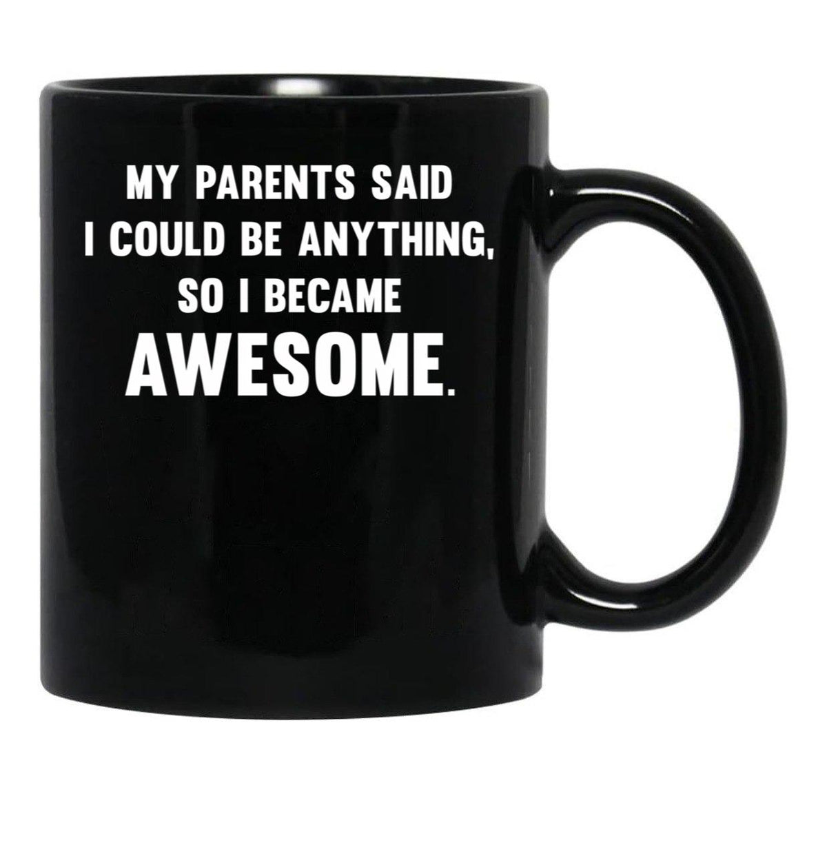 I Could Be Anything Black Coffee Mug, Gift Coffee Mug - Black